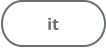 it